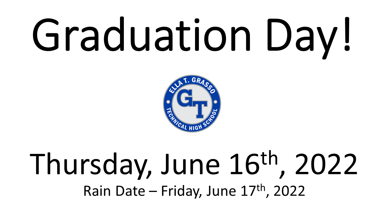 Grasso Graduation Date for class of 2022 - June 16 and June 17 is the rain date