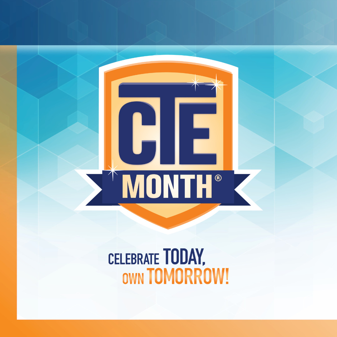 February is Career and Technical Education Month