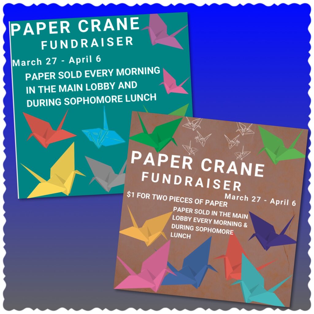 Paper Crane Fundraiser Flyer - March 27 to April 6, 2023 - Paper sold every morning in the main lobby and during sophomore lunch. Benefits the sophomore class of Grasso Tech. $1.00 per two sheets