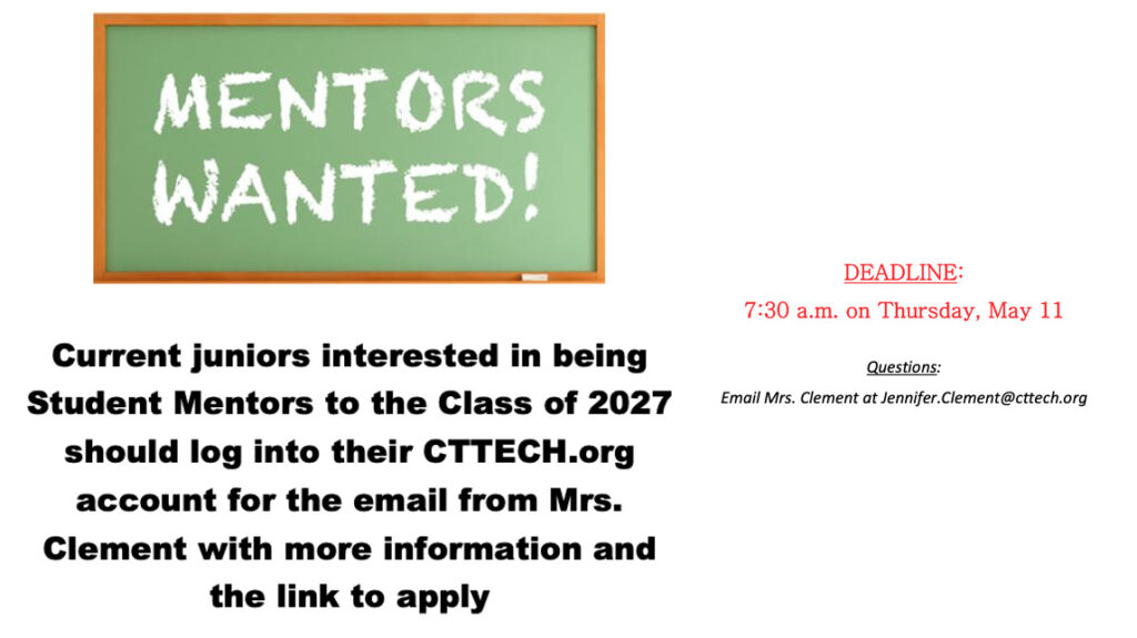 Mentors wanted poster - Juniors needed to volunteer to be a student mentor next year for the freshman class. Applications due by May 11th 2023. See Mrs. Clement